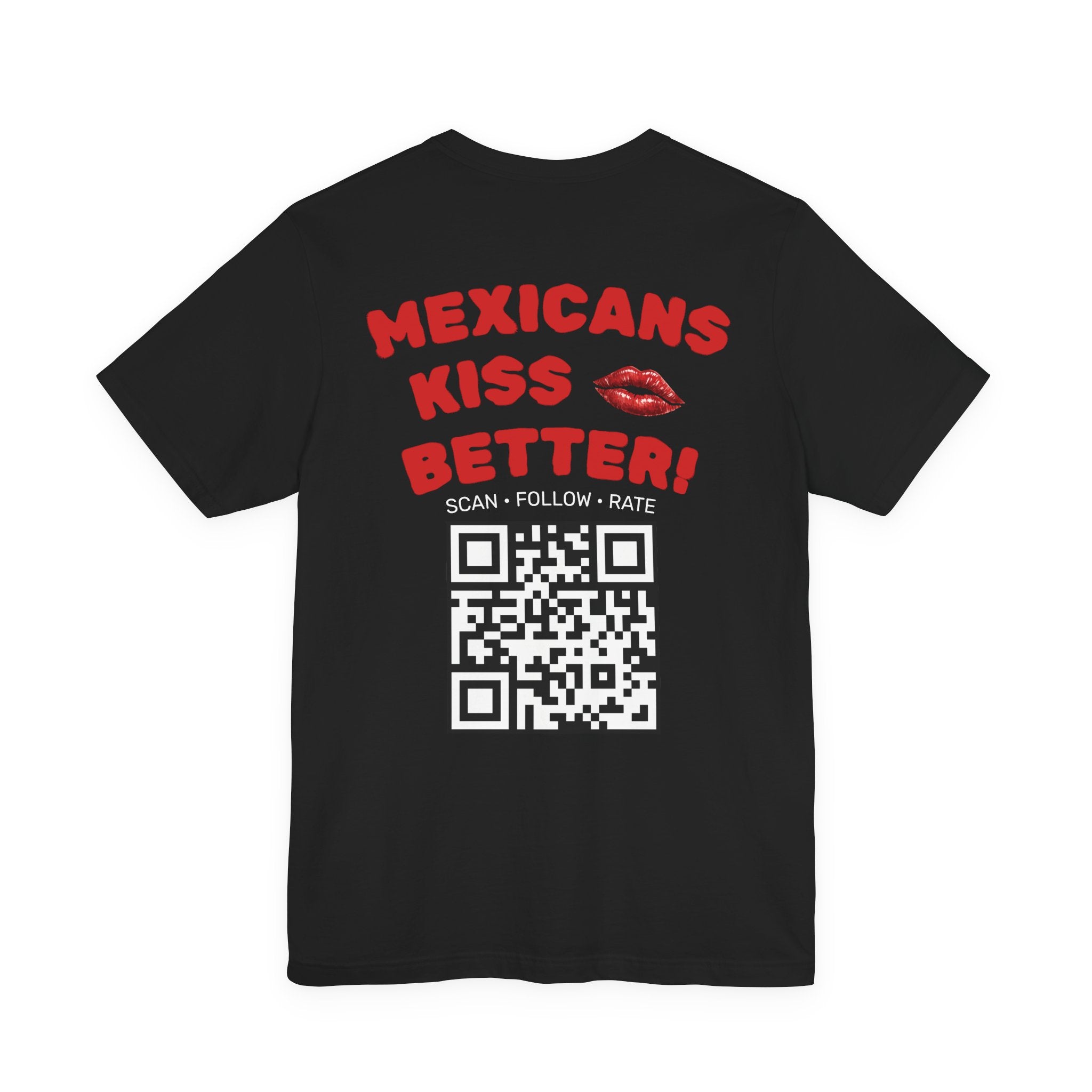 Mexicans Kiss Better Tee
