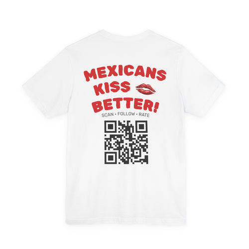 Mexicans Kiss Better Tee